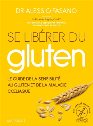 Se libérer du gluten : le guide de la sensibilité au gluten et de la maladie coeliaque - Alessio Fasano