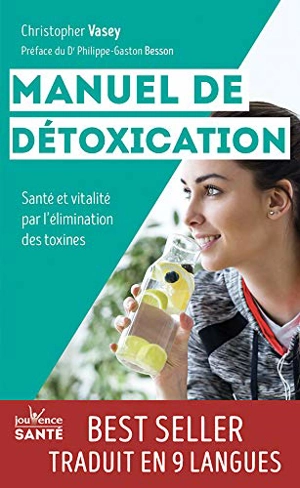 Manuel de détoxication : santé et vitalité par l'élimination des toxines - Christopher Vasey