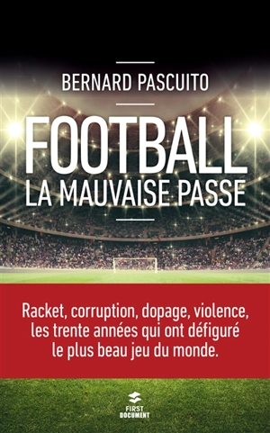 Football, la mauvaise passe - Bernard Pascuito