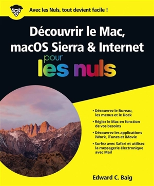Découvrir le Mac, macOS Sierra & Internet pour les nuls - Edward C. Baig