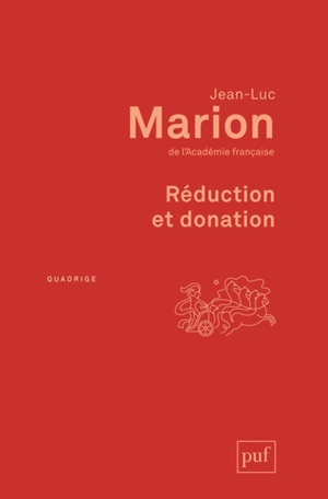 Réduction et donation : recherches sur Husserl, Heidegger et la phénoménologie - Jean-Luc Marion