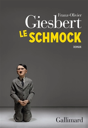 Le schmock - Franz-Olivier Giesbert