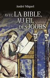 Avec la Bible, au fil des jours - André Miquel