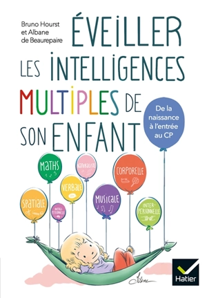 Eveiller les intelligences multiples de son enfant : de la naissance à l'entrée au CP - Bruno Hourst