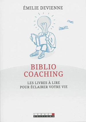 Bibliocoaching : les livres à lire pour éclairer votre vie - Emilie Devienne