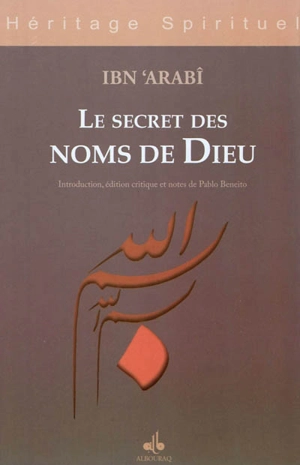 Les secrets des noms de Dieu - Muhammad Ibn Ali Muhyi al-Din Ibn al-Arabi