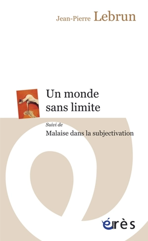 Un monde sans limite. Malaise dans la subjectivation - Jean-Pierre Lebrun