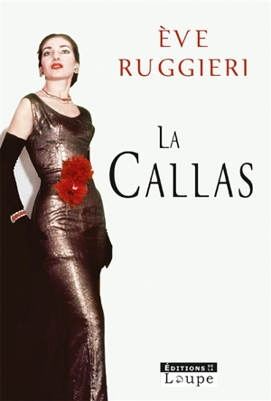 La Callas - Eve Ruggieri