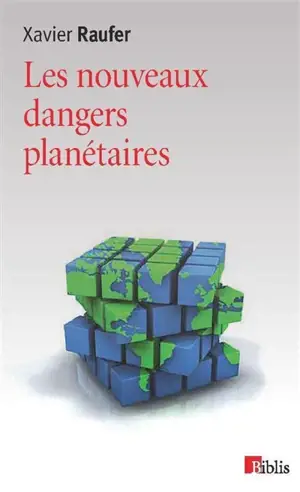 Les nouveaux dangers planétaires : chaos mondial, décèlement précoce - Xavier Raufer