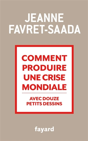 Comment produire une crise mondiale avec douze petits dessins - Jeanne Favret-Saada