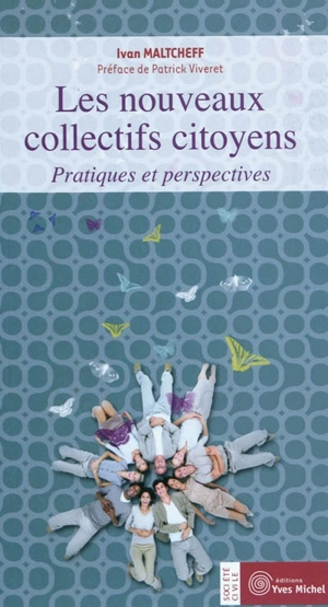 Les nouveaux collectifs citoyens : pratiques et perspectives - Ivan Maltcheff