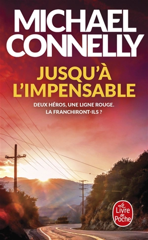 Jusqu'à l'impensable - Michael Connelly