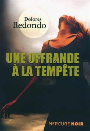 La trilogie du Baztan. Une offrande à la tempête - Dolores Redondo