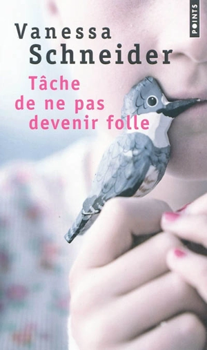 Tâche de ne pas devenir folle - Vanessa Schneider