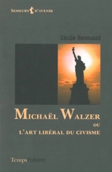 Michaël Walzer ou L'art libéral du civisme - Cécile Renouard