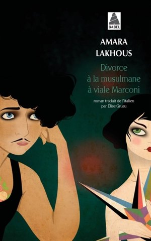 Divorce à la musulmane à viale Marconi - Amara Lakhous