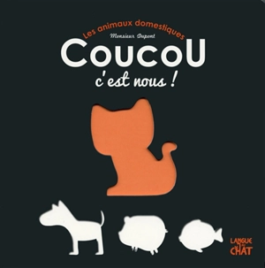 Les animaux domestiques : coucou, c'est nous ! - Monsieur Dupont