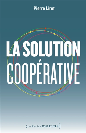 La solution coopérative - Pierre Liret