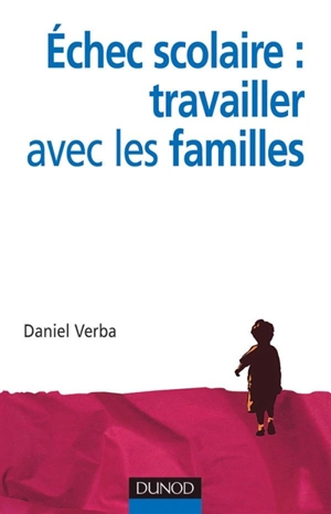 Echec scolaire : travailler avec les familles - Daniel Verba