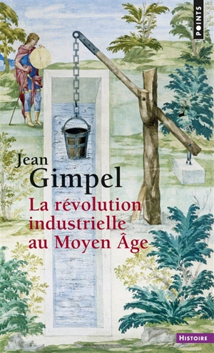 La révolution industrielle au Moyen Age - Jean Gimpel