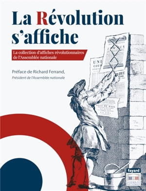 La Révolution s'affiche : la collection d'affiches révolutionnaires de l'Assemblée nationale