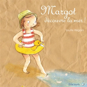 Margot. Margot découvre la mer ! - Soufie