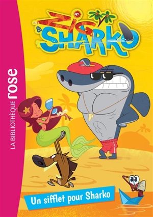 Zig & Sharko. Vol. 4. Un sifflet pour Sharko - Arnaud Huber