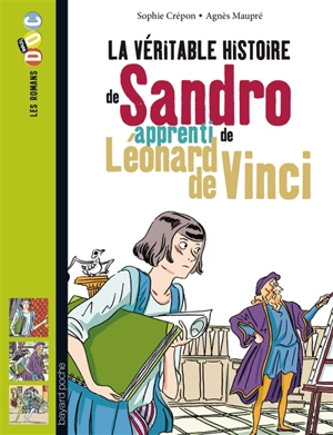 La véritable histoire de Sandro, apprenti de Léonard de Vinci - Sophie Crépon