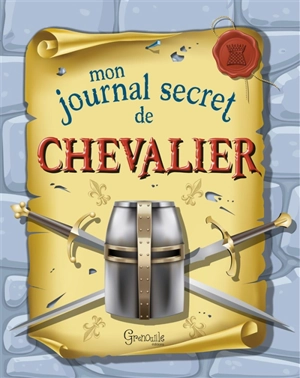 Mon journal secret de chevalier - Stéphanie Viards