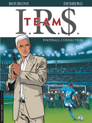 IRS team. Vol. 1. Football connection - Stephen Desberg