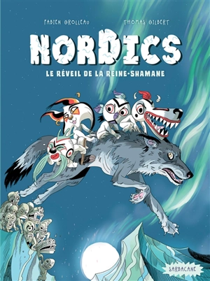 Nordics. Vol. 2. Le réveil de la Reine-Shamane - Fabien Grolleau