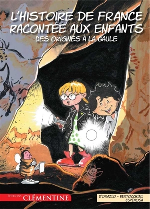 L'histoire de France racontée aux enfants. Vol. 1. Des origines à la Gaule - Lisa d' Orazio