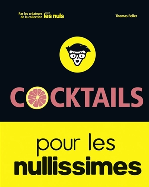 Cocktails pour les nullissimes - Thomas Feller-Girod