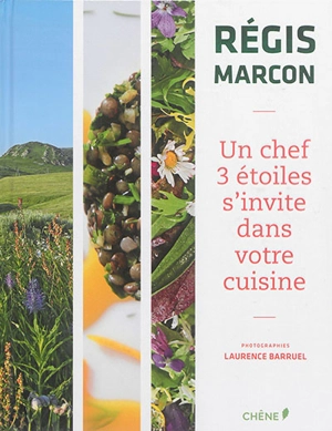 Un chef 3 étoiles s'invite dans votre cuisine - Régis Marcon