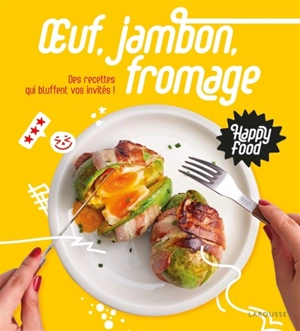 Oeuf, jambon, fromage : des recettes qui bluffent vos invités ! - Sylvie Rost