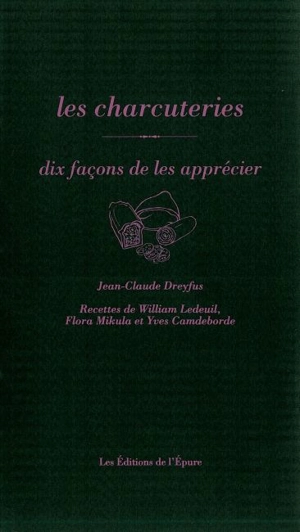 Les charcuteries : dix façons de les apprécier - William Ledeuil