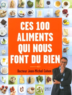 Ces 100 aliments qui nous font du bien - Jean-Michel Cohen