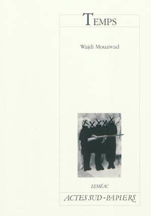 Temps - Wajdi Mouawad