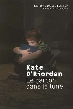 Le garçon dans la lune - Kate O'Riordan