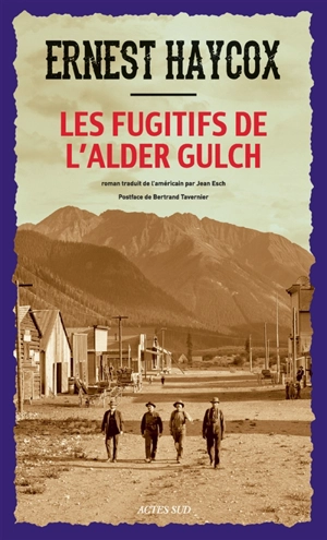 Les fugitifs de l'Alder Gulch - Ernest Haycox