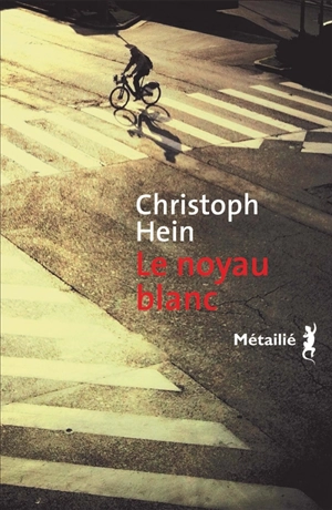 Le noyau blanc - Christoph Hein