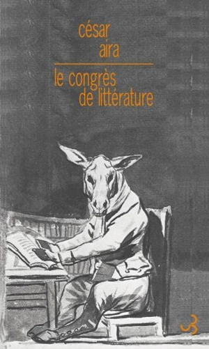 Le congrès de littérature - César Aira