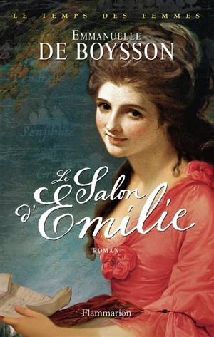 Le temps des femmes. Le salon d'Emilie - Emmanuelle de Boysson