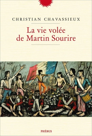 La vie volée de Martin Sourire - Christian Chavassieux