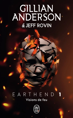 Earthend. Vol. 1. Visions de feu - Gillian Anderson