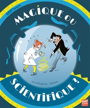 Magique ou scientifique ? - Jean-Christophe Piot