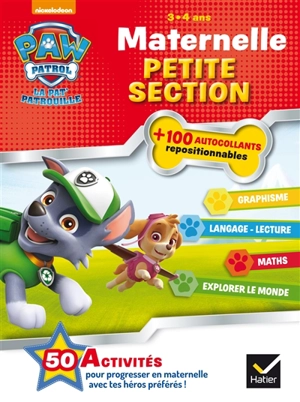 La Pat' Patrouille : maternelle petite section, 3-4 ans : graphisme, langage, lecture, maths, explorer le monde - Nickelodeon