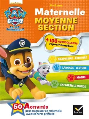 La Pat' Patrouille : maternelle moyenne section, 4-5 ans : graphisme, écriture, langage, lecture, maths, explorer le monde - Nickelodeon