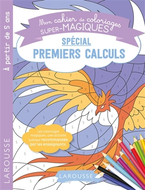 Mon cahier de coloriages super-magiques : spécial premiers calculs - Pauline Amelin