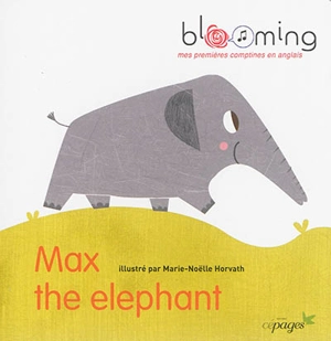 Max the elephant - Marie-Noëlle Horvath